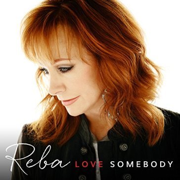 Love somebody Reba McEntire