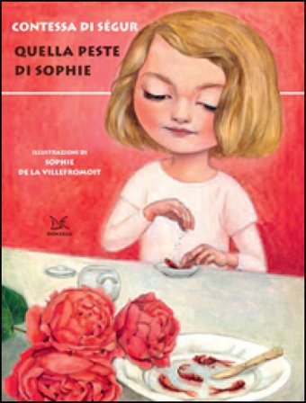Quella peste di Sophie. Ediz. illustrata Sophie Ségur