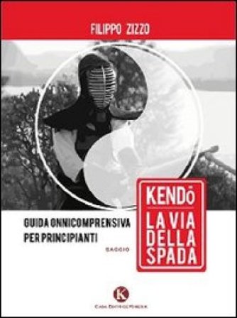 Kendo. La via della spada Filippo Zizzo