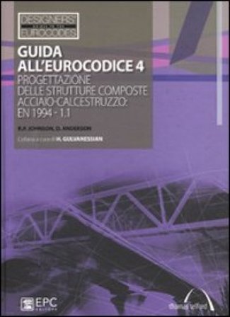 Guida all'Eurocodice 4. Progettazione delle strutture composte acciaio-calcestruzzo: EN 1994 1.1 R. P. Johnson