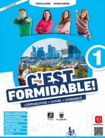 C'est formidabile! Plus. Communication, Culture, Citoyenneté. Avec Citoyenneté Plus. Per le Scuole superiori. Con e-book. Con espansione online. Vol. 