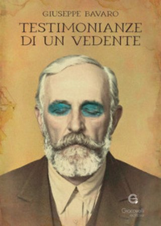 Testimonianza di un vedente. Ediz. a colori Giuseppe Bavaro