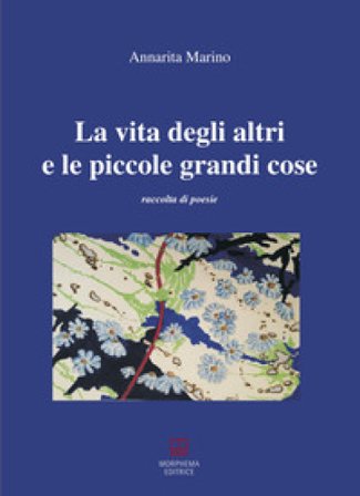 La vita degli altri e le piccole grandi cose Annarita Marino