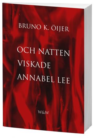 Och natten viskade Annabel Lee - Bok av Bruno K. Öijer - Danskt band