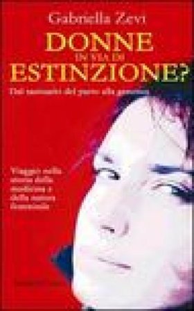 Donne in via d'estinzione? Dal santuario del parto alla genetica Gabriella Zevi