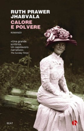 Calore e polvere Ruth Prawer Jhabvala