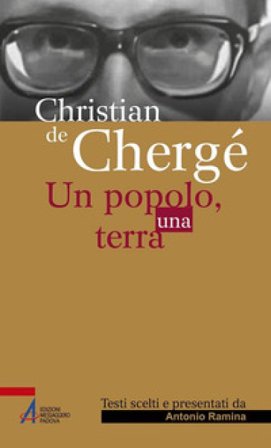 Christian de Chergé. Un popolo, una terra Antonio Ramina