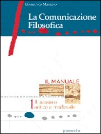 La comunicazione filosofica. Per il Liceo scientifico. Con espansione online. Vol. 3: Il pensiero contemporaneo Domenico Massaro