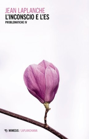 Problematiche. Vol. 4: L'Inconscio e l'es Jean Laplanche