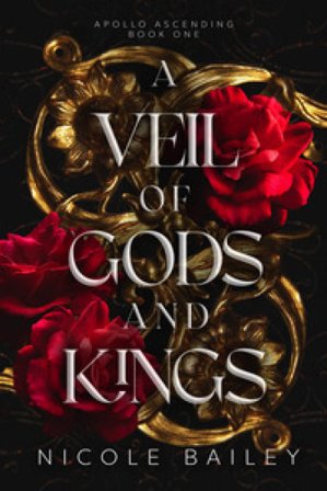 a veil of gods and kings. Apollo ascending. Ediz. italiana. Vol. 1 Nicole Bailey