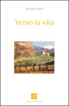 Verso la vita Ferruccio Zanin