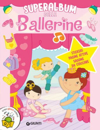 Superalbum delle ballerine. Con adesivi. Ediz. a colori Martina Boschi
