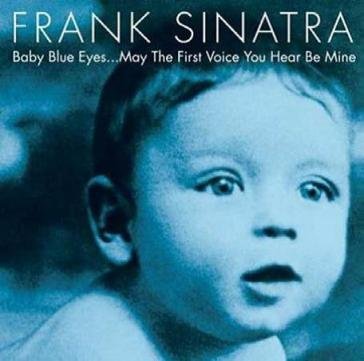 Baby blue eyes... Frank Sinatra