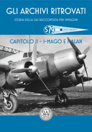 Storia della SIAI raccontata per immagini. Capitolo II. I-MAGO & I-ALAN Paolo Miana