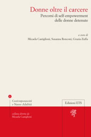 Donne oltre il carcere. Percorsi di self-empowerment delle donne detenute