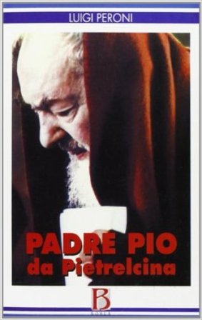 Padre Pio da Pietrelcina Luigi Peroni