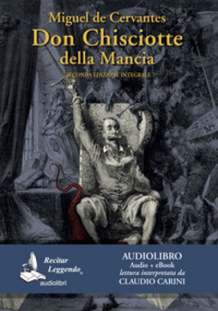 Don Chisciotte della Mancia letto da Claudio Carini. Audiolibro. 3 CD Audio formato MP3. Ediz. integrale. Con e-book Miguel de Cervantes Saavedra