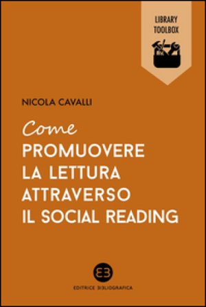 Come promuovere la lettura attraverso il social reading Nicola Cavalli