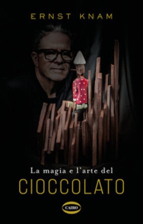 La magia e l'arte del cioccolato Ernst Knam