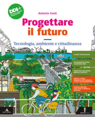 Progettare il futuro. Con Tecnologia, ambiente e cittadinanza, Percorso agile per il ripasso e il recupero, Informatica e Coding, Disegno e Tavole di 