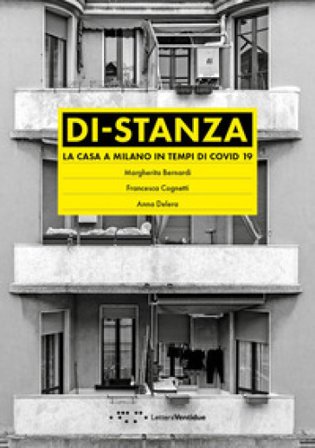 Di-stanza. La casa a Milano in tempi di Covid 19 Margherita Bernardi