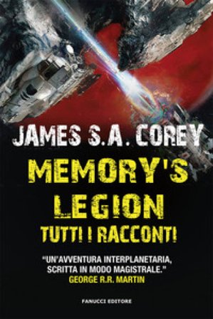 Memory's legion. Tutti i racconti. The Expanse James S. A. Corey