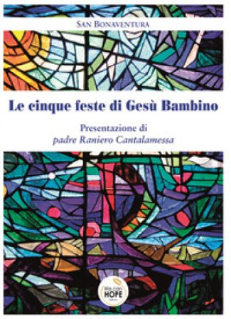 Le cinque feste di Gesù Bambino Bonaventura (san)