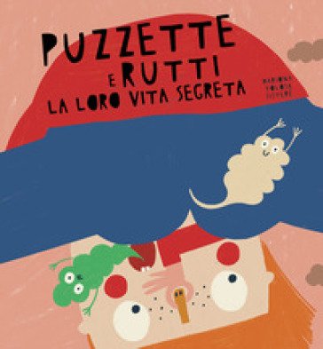 Puzzette e rutti. La loro vita segreta. Ediz. a colori Mariona Tolosa Sisteré
