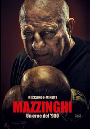 Mazzinghi. Un eroe del '900 Riccardo Minuti