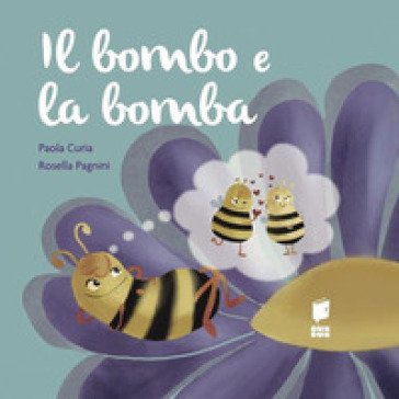 Il bombo e la bomba. Ediz. illustrata Paola Curia