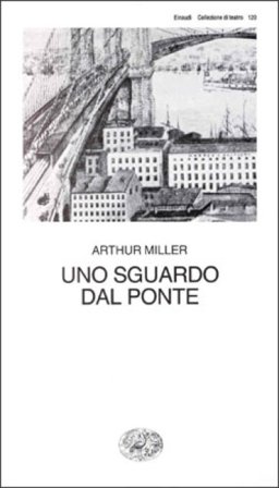 Uno sguardo dal ponte Arthur Miller
