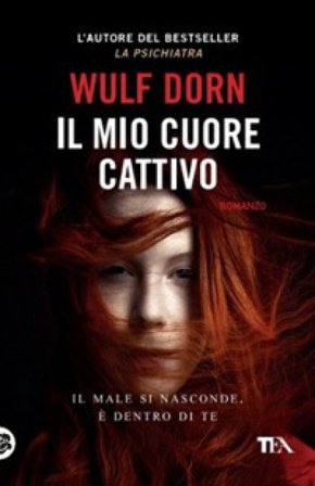 Il mio cuore cattivo Wulf Dorn