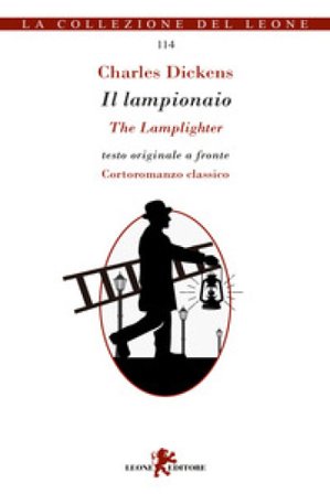 Il lampionaio. Testo inglese a fronte Charles Dickens