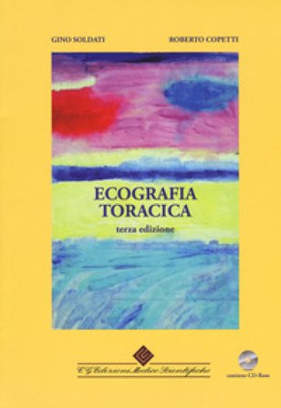 Ecografia toracica. Con CD-ROM Gino Soldati