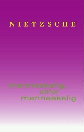 Menneskelig, altfor menneskelig - Bok av Friedrich Nietzsche - Hardback