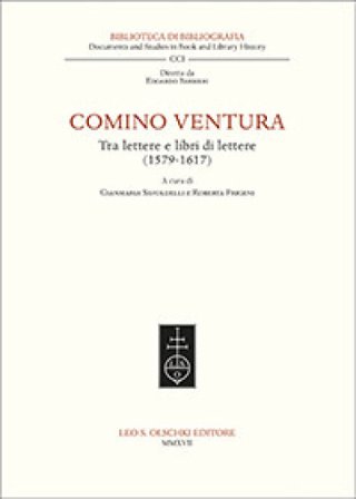 Comino Ventura tra lettere e libri di lettere (1579-1617)