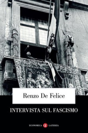 Intervista sul fascismo Renzo De Felice