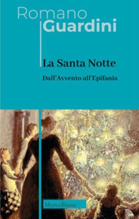 La santa notte. Dall'Avvento all'Epifania Romano Guardini