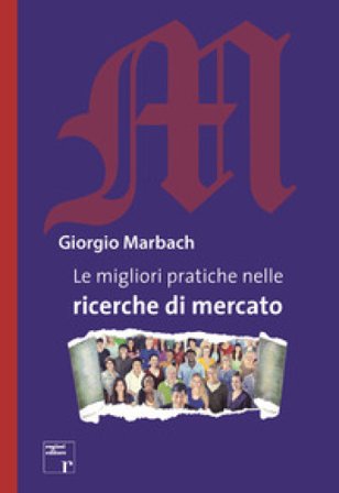 Le migliori pratiche nelle ricerche di mercato Giorgio Marbach