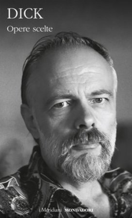 Opere scelte Philip K. Dick