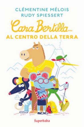 Cara Bertilla... Al centro della Terra Clémentine Mélois