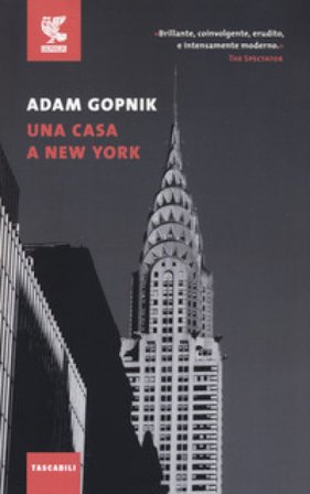 Una casa a New York Adam Gopnik