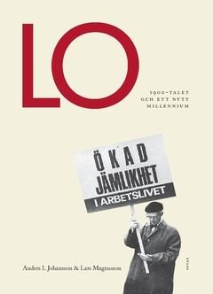 LO : 1900-talet och ett nytt millenium, ISBN: 9789173897532