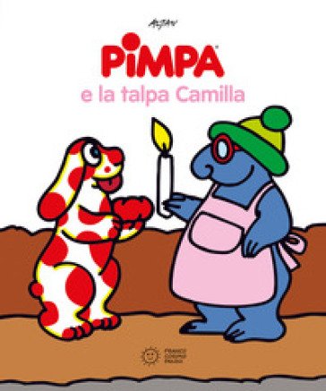 Pimpa e la talpa Camilla. Ediz. a colori Francesco Tullio Altan