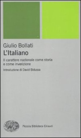L'italiano. Il carattere nazionale come storia e come invenzione Giulio Bollati
