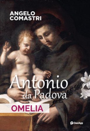 Antonio da Padova. Omelia Angelo Comastri