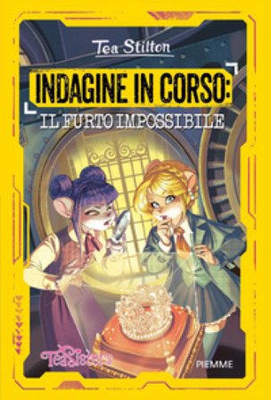 Indagine in corso: il furto impossibile Tea Stilton