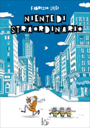 Niente di straordinario. Ediz. a colori Fabrizio Silei