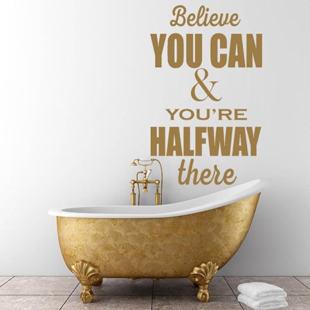 “Believe you can, you are halfway there” vägg klistermärken