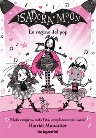 Le regine del pop. Isadora Moon Harriet Muncaster